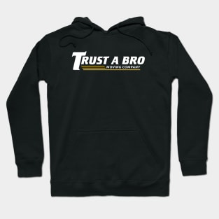 Trust A Bro Hoodie